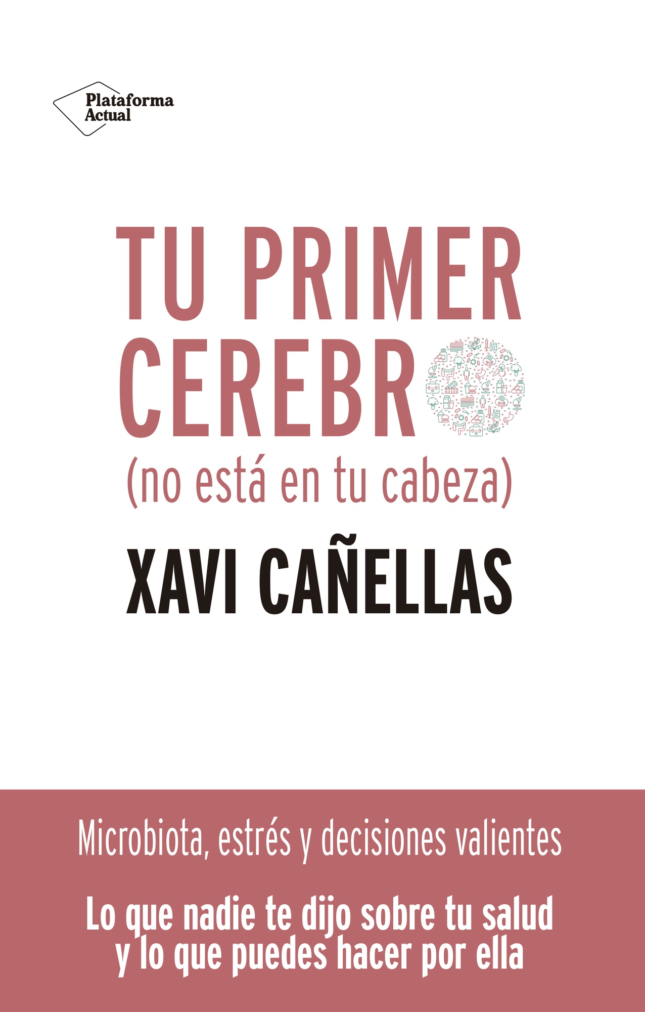 TU PRIMER CEREBRO (NO ESTÁ EN TU CABEZA)