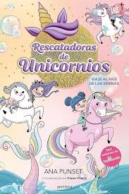 RESCATADORAS DE UNICORNIOS 1 - VIAJE AL PAIS DE LAS SIRENAS