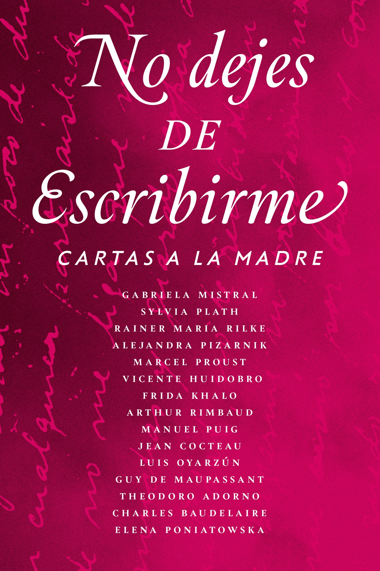 NO DEJES DE ESCRIBIRME. CARTAS A MADRE.