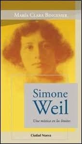 SIMONE WEIL. UNA MISTICA EN LOS LIMITES