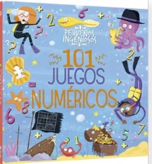 PEQUEÑOS INGENIOSOS 101 JUEGOS NUMERICOS