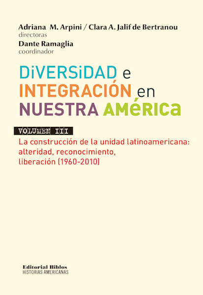 DIVERSIDAD E INTEGRACIÓN EN NUESTRA AMÉRICA LATINA VOL III
