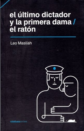 EL ÚLTIMO DICTADOR Y LA PRIMERA DAMA - EL RATÓN