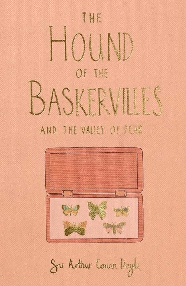 THE HOUND OF THE BASKERVILLES AND THE VALLEY OF FEAR