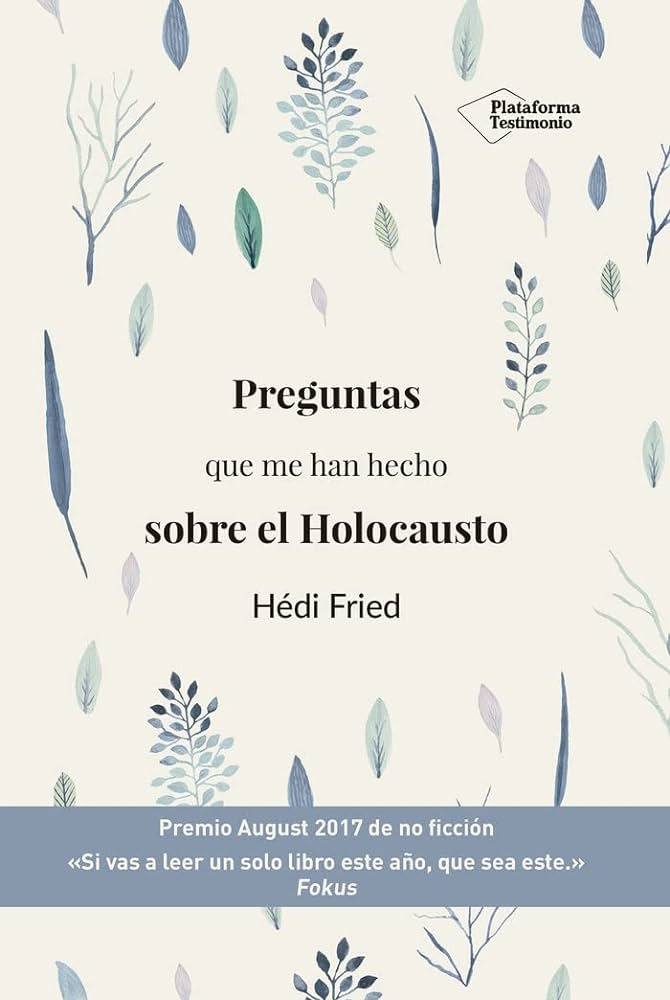 PREGUNTAS QUE ME HAN HECHO SOBRE EL HOLOCAUSTO