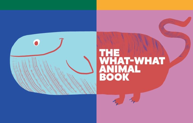 THE WHAT-WHAT ANIMAL BOOK
