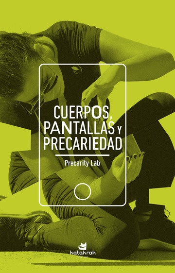 CUERPOS, PANTALLAS, PRECARIEDAD