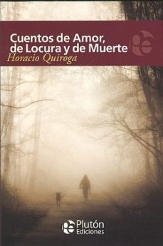 CUENTOS DE AMOR, DE LOCURA Y DE MUERTE