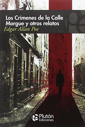 LOS CRIMENES DE LA CALLE MORGUE Y OTROS RELATOS