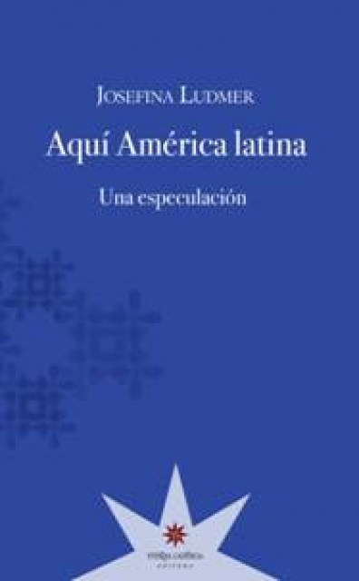 Aquí América latina. Una especulación