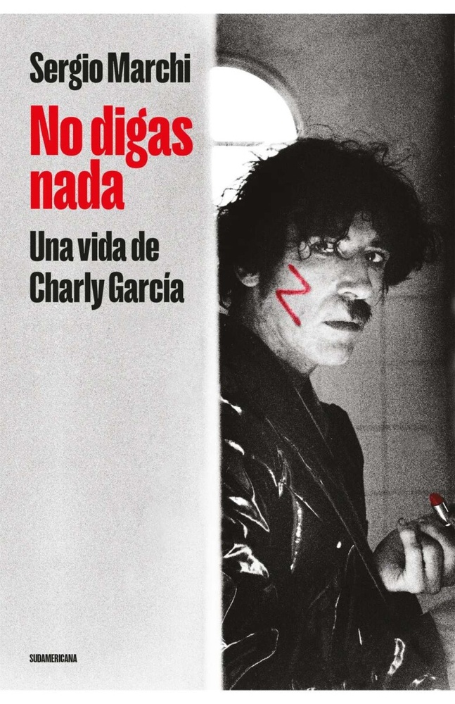 No digas nada. Una vida de Charly García
