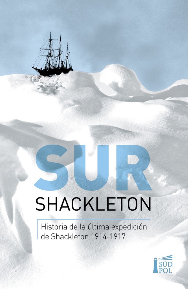 Sur, historia de la ultima expedicion de Shakleton