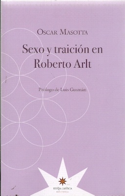 Sexo y Traición en Roberto Arlt