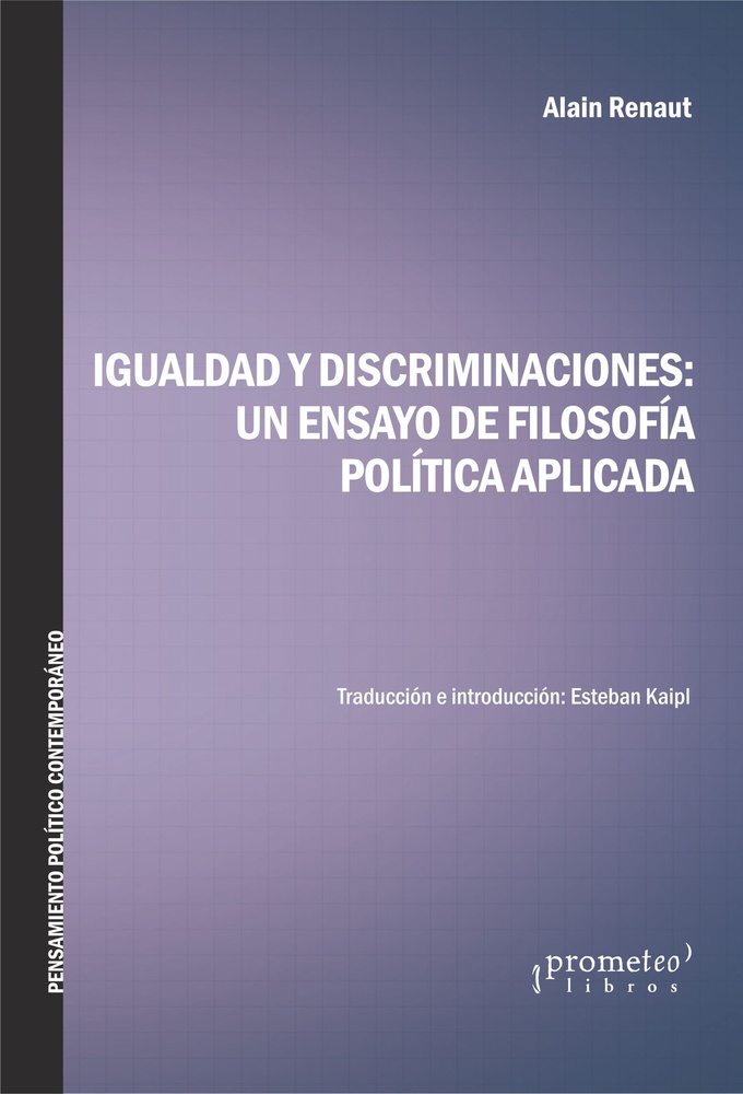 Igualdad y discriminaciones: un ensayo de filosofia politica aplicada