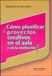Como planificar proyectos creativos en el aula y en la institucion?