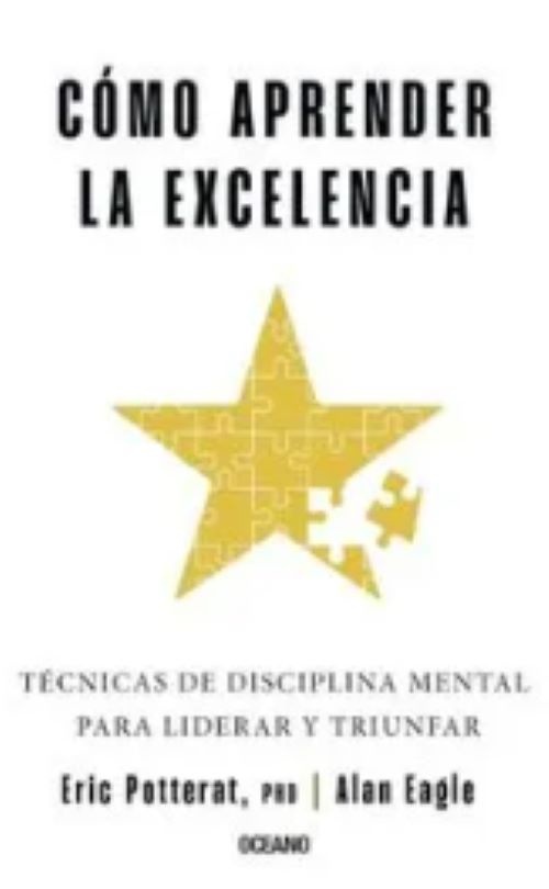 Cómo aprender la excelencia. técnicas de disciplina mental