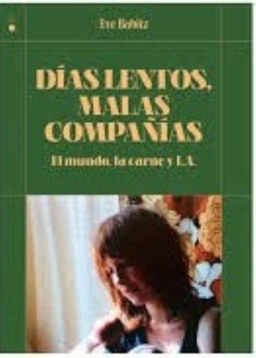 Días lentos, malas compañias