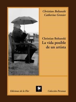 Christian Boltanski. La vida posible de un artista