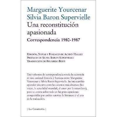 Una reconstitucion apasionada. Correspondencia 1980-1987