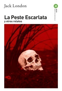 La peste escarlata y otros relatos