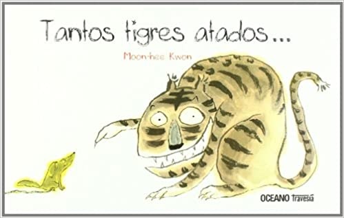 Tantos tigres atados...