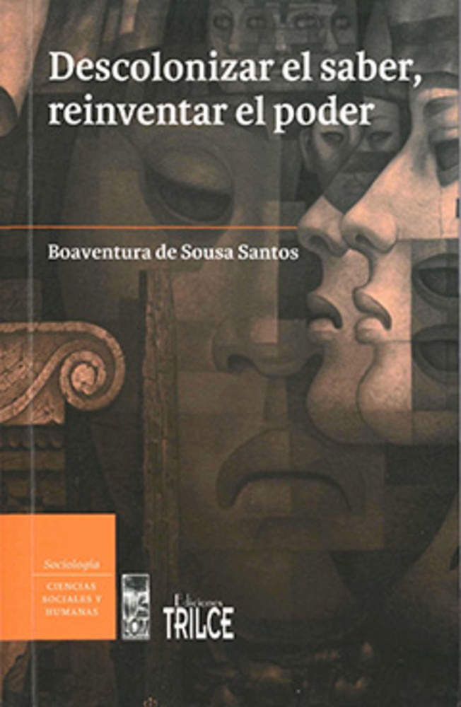 Descolonizar el saber reinventar el poder
