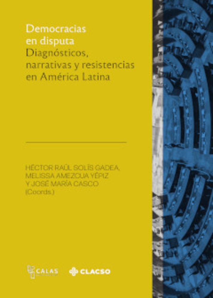Democracias en disputa. Diagnósticos, narrativas y resistencias en América Latina
