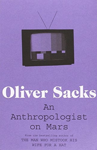 Sacks: an anthropologist on mars
