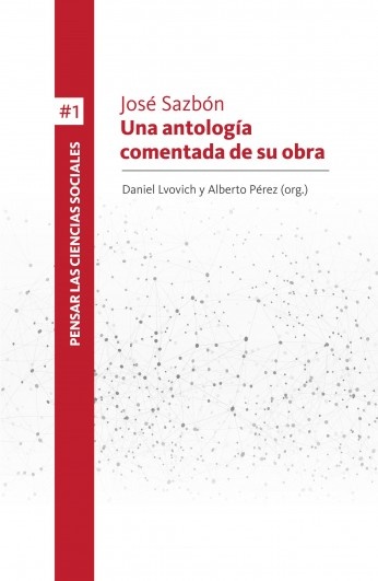 José Sazbón. Una antología comentada de su obra I