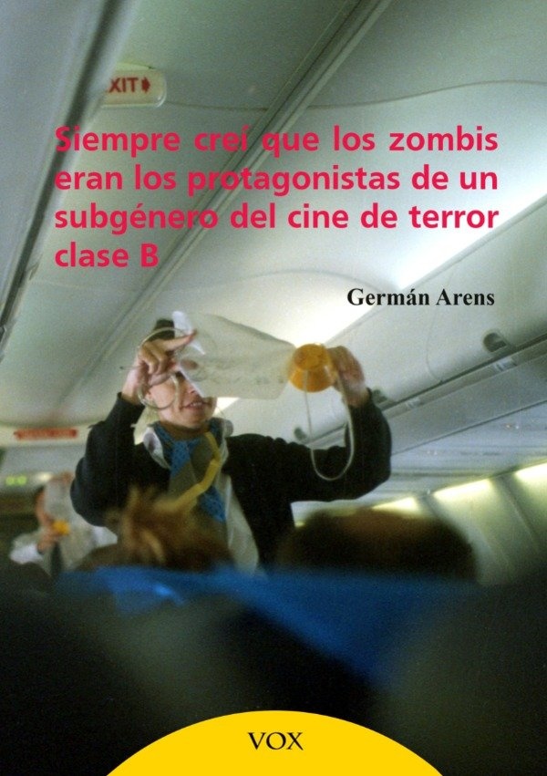 Siempre creí que los zombis eran los protagonistas de un subgenero del cine de terror clase B