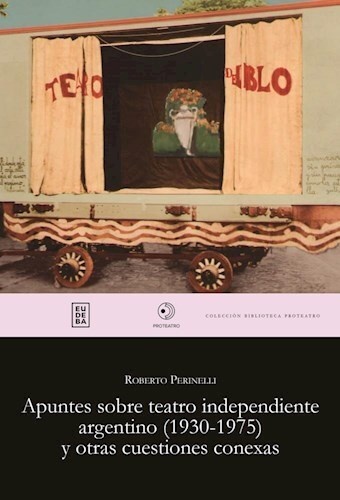 Apuntes sobre teatro independiente argentino (1930-1975)