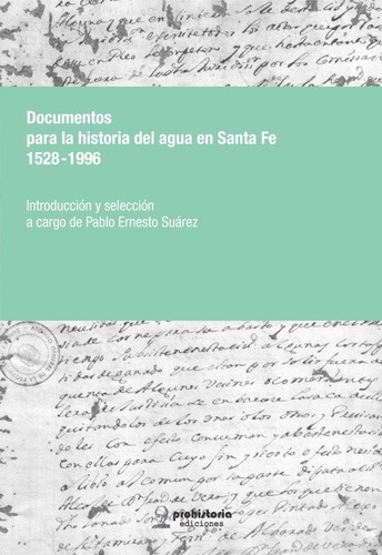 Documentos para la historia del agua en Santa Fe 1528-1996
