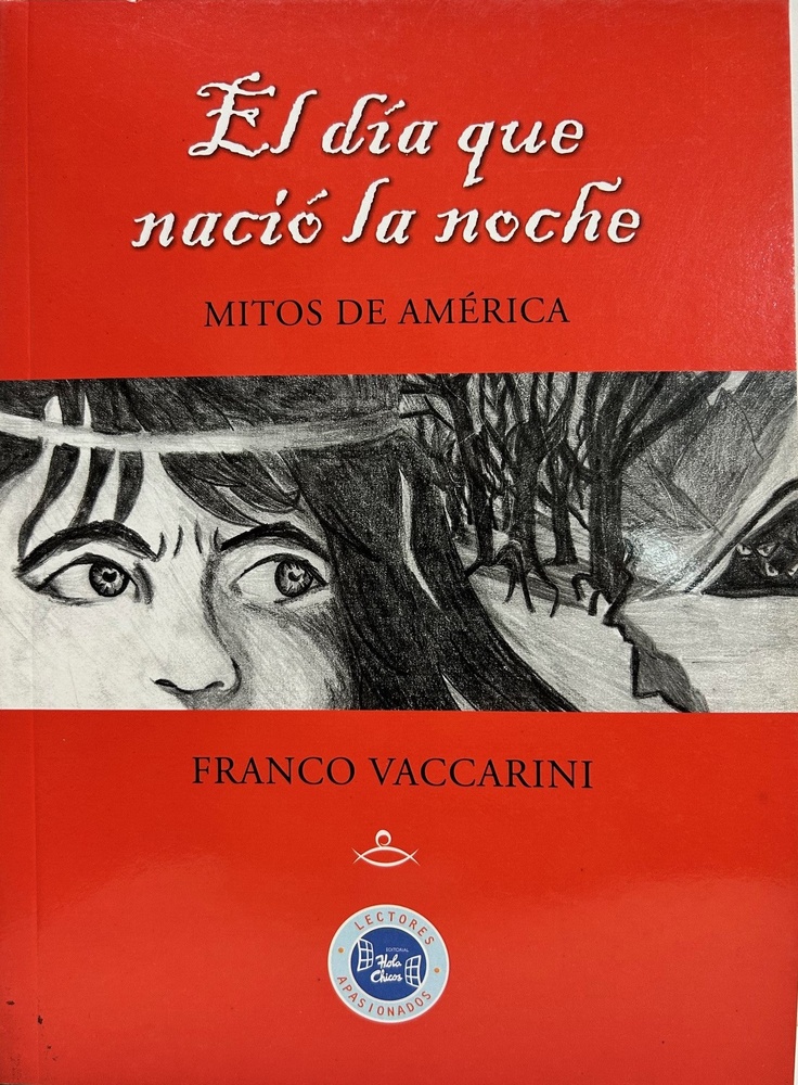 Dia que nacio la noche, El -mitos de America