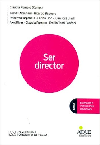 Ser director tomo I: Escenarios e instituciones educativas