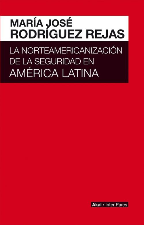 La norteamericanizacion de la seguridad en America Latina