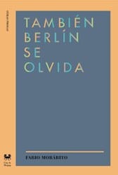 También Berlín se olvida