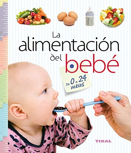 La Alimentacion del bebe de 0 a 24 meses