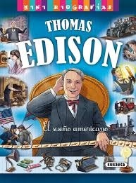 Mini biografias thomas edison el sueño americano