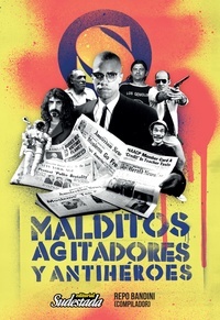 Malditos, agitadores y antihéroes