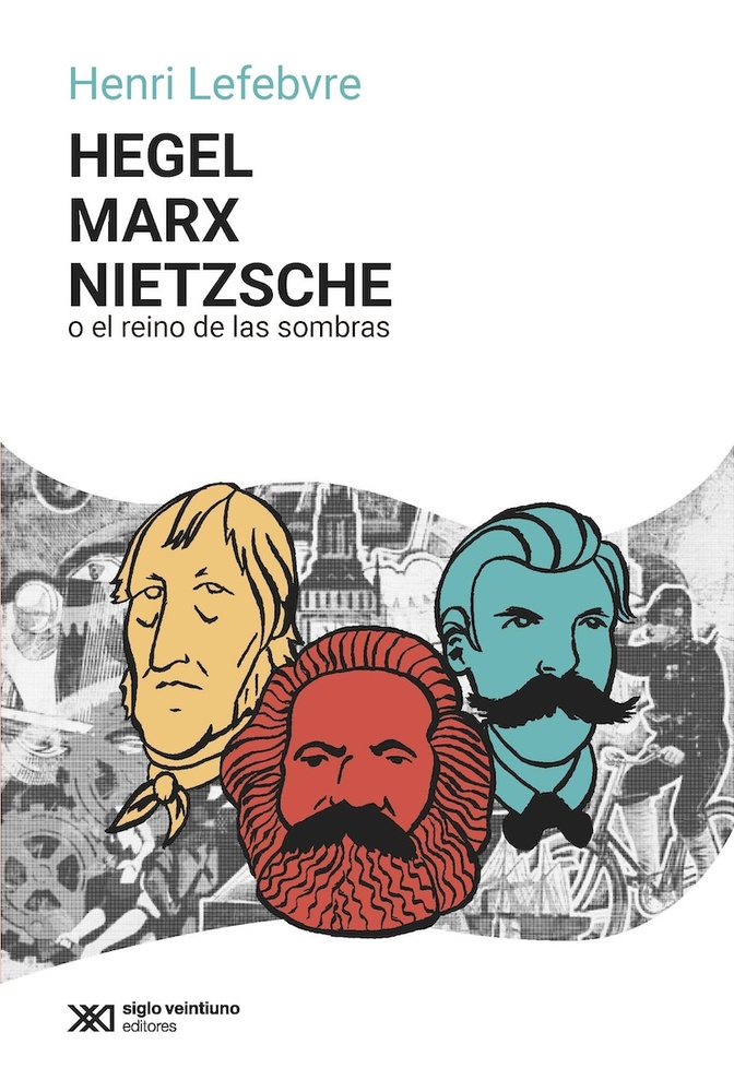 Hegel, marx, nietzsche o el reino de las sombras (segunda edición)