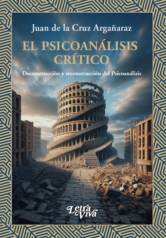 El psicoanálisis crítico: deconstrucción y reconstrucción del psicoanálisis