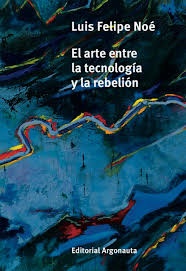El arte entre la tecnologia y la rebelion