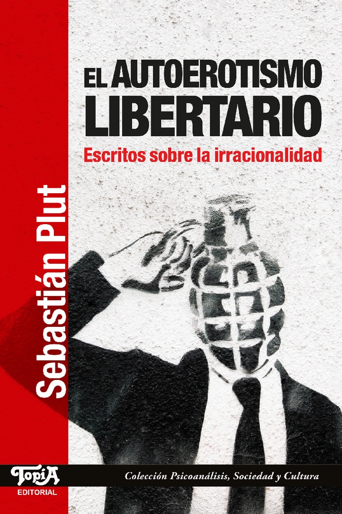 El autoerotismo libertario , Escritos sobre la irracionalidad