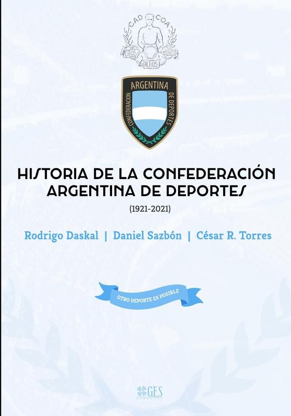 Historia De La Confederacion Argentina De Deportes