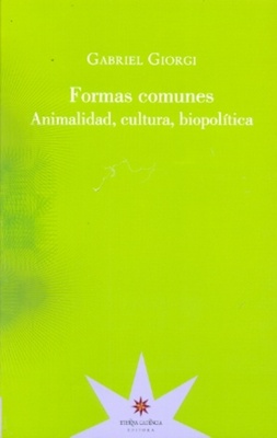 Formas comunes. Animalidad, cultura, biopolítica