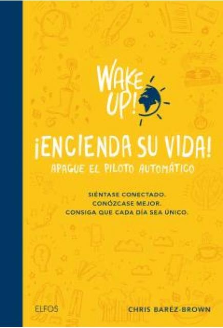 Wake up! Encienda su vida. Apague el piloto automático
