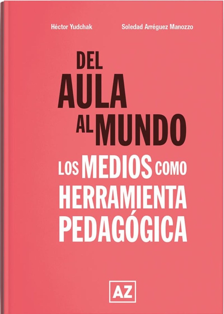 Del aula al mundo: Los medios como herramienta pedagógica