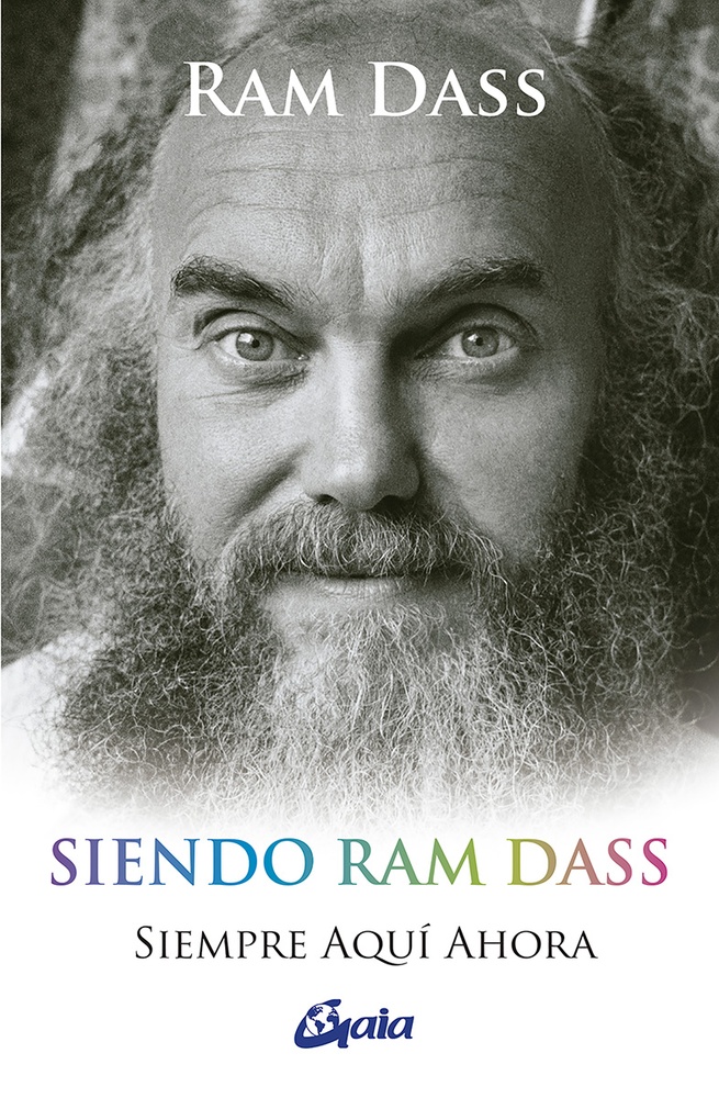 Siendo Ram Dass. Siempre aqui ahora