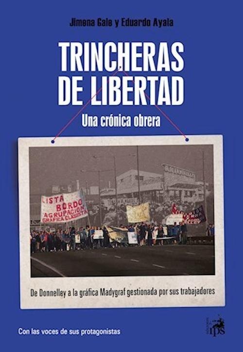 Trincheras de libertad, una crónica obrera