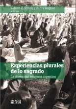 Experiencias plurales de lo sagrado. La diversidad religiosa argentina